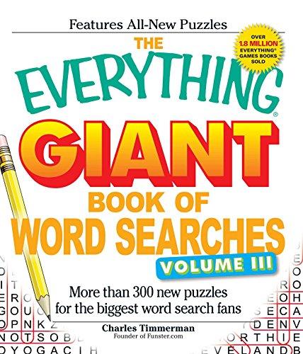 The Everything Giant Book of Word Searches, Volume III: More than 300 new puzzles for the biggest word search fans