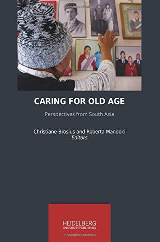 Caring for Old Age: Perspectives from South Asia (Heidelberg Studies on Transculturality)