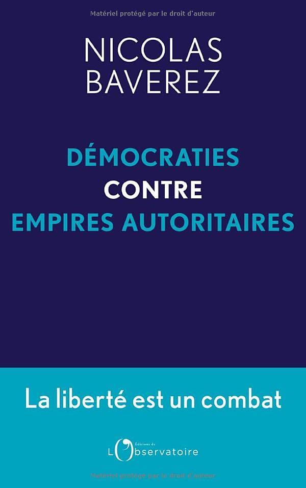 Démocraties contre empires autoritaires : la liberté est un combat