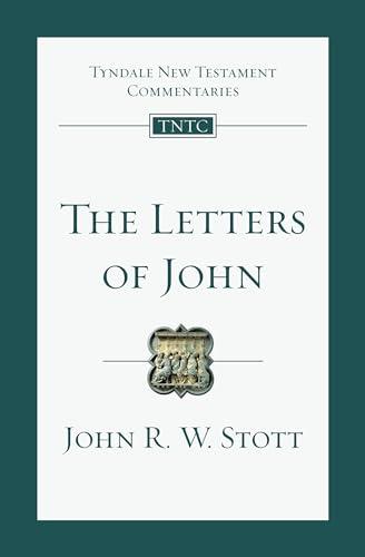 The Letters of John: An Introduction and Commentary: An Introduction and Commentary Volume 19 (Tyndale New Testament Commentaries, 19)