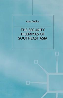 The Security Dilemmas of Southeast Asia