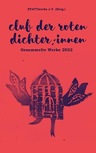 Club der roten Dichter:innen: Gesammelte Werke 2022