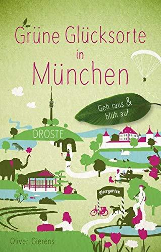 Grüne Glücksorte in München: Geh raus und blüh auf