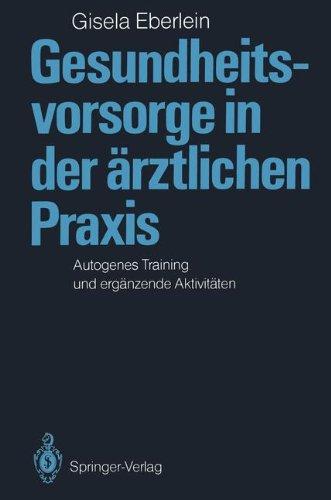 Gesundheitsvorsorge in der ärztlichen Praxis: Autogenes Training und ergänzende Aktivitäten