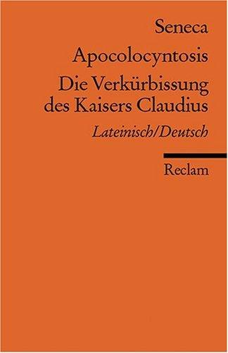 Reclams Universal-Bibliothek Nr. 7676: Apocolocyntosis / Die Verkürbissung des Kaisers Claudius