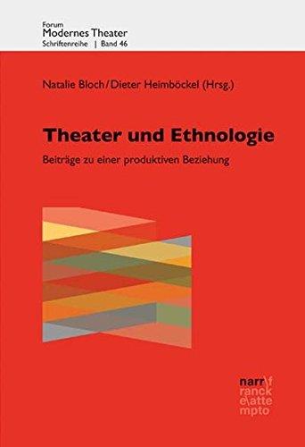 Theater und Ethnologie: Beiträge zu einer produktiven Beziehung (Forum Modernes Theater)