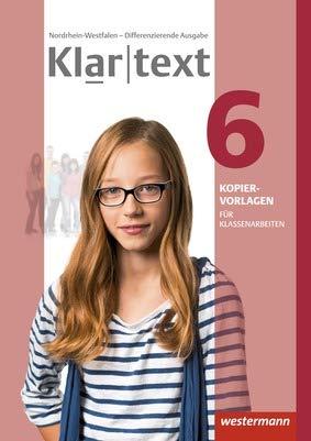 Klartext - Differenzierende Ausgabe 2014 für Nordrhein-Westfalen, Kopiervorlagen Klassenarbeitsvorschläge 6