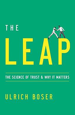 The Leap: The Science of Trust and Why it Matters