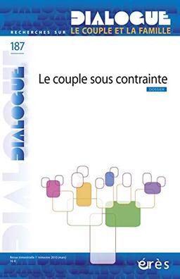 Dialogue, n° 187. Le couple sous contrainte