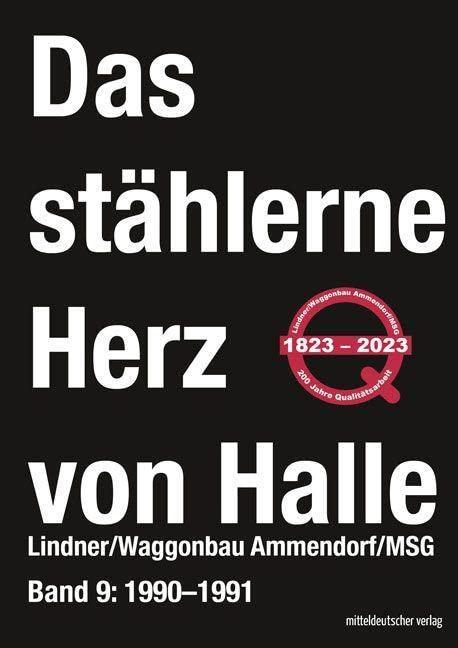 Das stählerne Herz von Halle: Lindner/Waggonbau Ammendorf/MSG - Bd. 9: 1990–1991