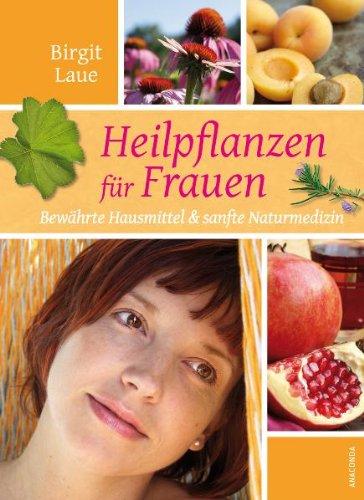 Heilpflanzen für Frauen: Bewährte Hausmittel und sanfte Naturmedizin