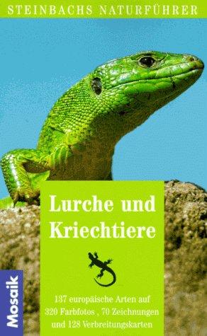 Steinbachs Naturführer Lurche und Kriechtiere. 137 europäische Arten