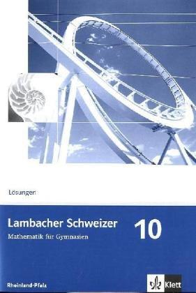 Lambacher Schweizer - Ausgabe Rheinland-Pfalz 2005: Lambacher Schweizer. Lösungen 10. Schuljahr. Ausgabe Rheinland-Pfalz