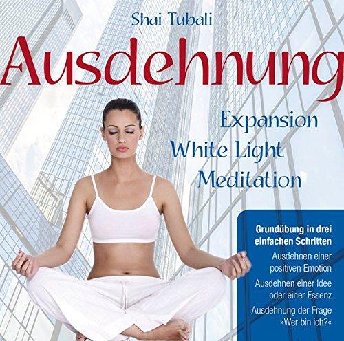 Ausdehnung: Expansion White Light Meditation