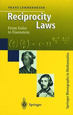 Reciprocity Laws: From Euler to Eisenstein (Springer Monographs in Mathematics)