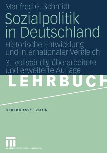 Sozialpolitik in Deutschland: Historische Entwicklung und internationaler Vergleich (Grundwissen Politik) (German Edition)