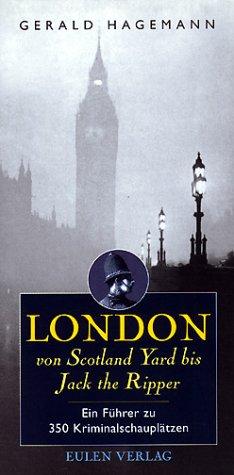 London von Scotland Yard bis Jack the Ripper