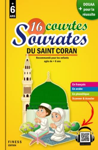 16 courtes sourates du Saint Coran: Précieux livre pour les enfants musulmans garçons et filles pour comprendre, apprendre et reciter les courtes sourates coraniques ( option : Scanner & Ecouter)