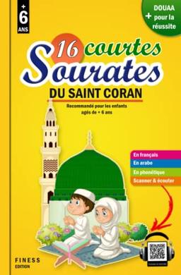 16 courtes sourates du Saint Coran: Précieux livre pour les enfants musulmans garçons et filles pour comprendre, apprendre et reciter les courtes sourates coraniques ( option : Scanner & Ecouter)