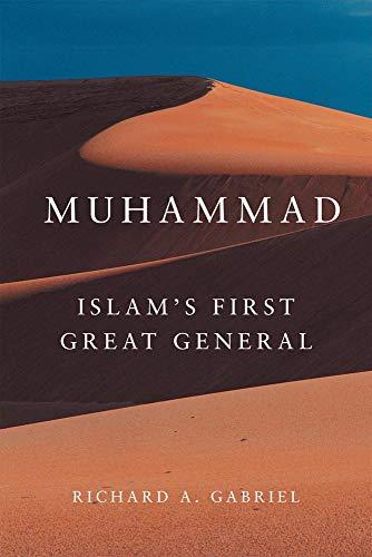 Muhammad: Islam's First Great General (Campaigns and Commanders, Band 11)