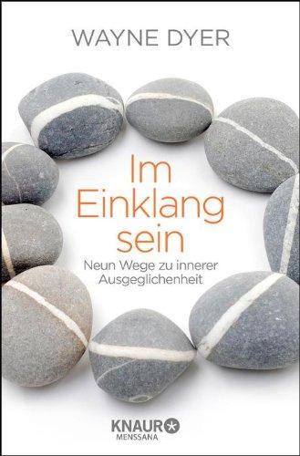 Im Einklang sein: Neun Wege zu innerer Ausgeglichenheit