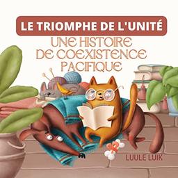 Le Triomphe De L'unité: Une Histoire De Coexistence Pacifique