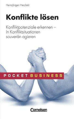 Pocket Business: Konflikte lösen: Konfliktpotenziale erkennen - In Konfliktsituationen souverän agieren