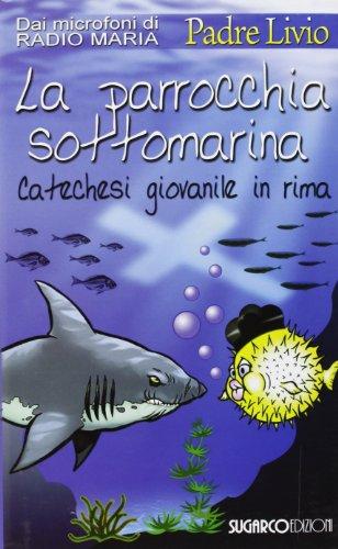 La parrocchia sottomarina. Catechesi giovanile in rima