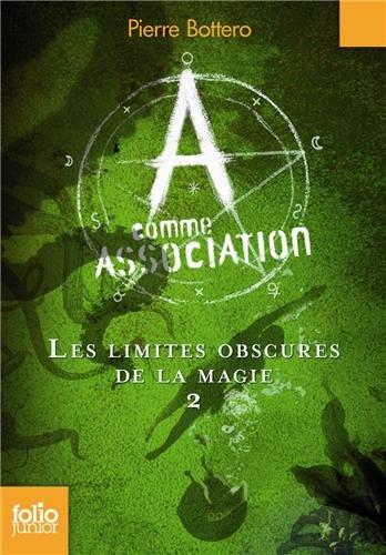 A comme Association. Vol. 2. Les limites obscures de la magie