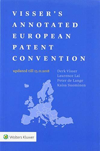 Visser's Annotated European Patent Convention 2018 Edition: 2018 Edition