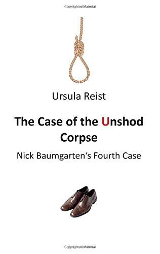 The Case of the Unshod Corpse: Nick Baumgarten's Fourth Case