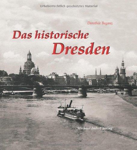 Das historische Dresden: Bilder erzählen