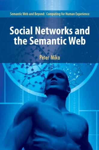 Social Networks and the Semantic Web (Semantic Web and Beyond, Band 5)