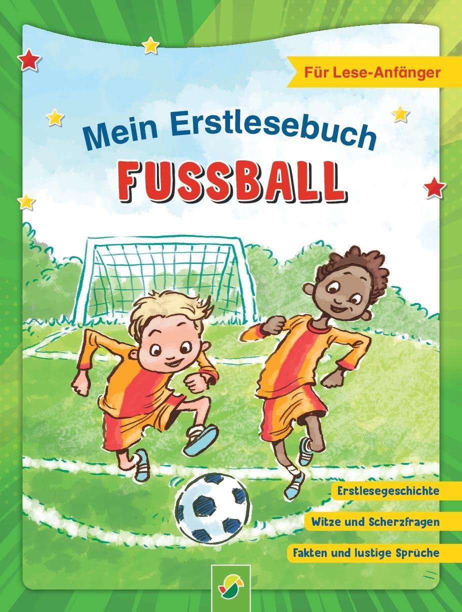 Mein Erstlesebuch Fußball | Für Leseanfänger: Mit Erstlesegeschichte, Witzen, Scherzfragen, Fakten und lustigen Sprüchen! Für alle Fußballfans! (Fußball-Kids)