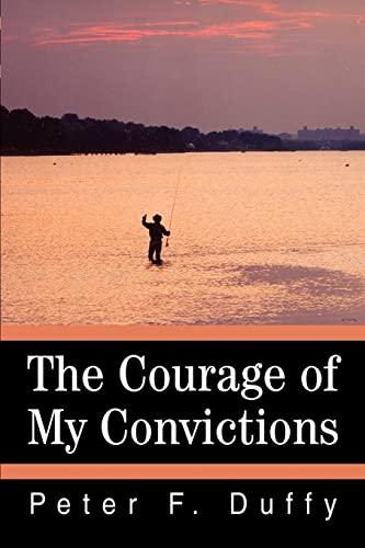 The Courage of My Convictions