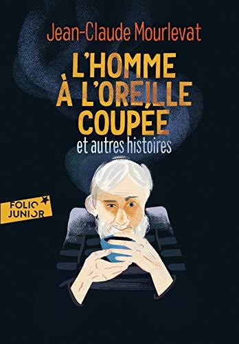 L'homme à l'oreille coupée : et autres histoires