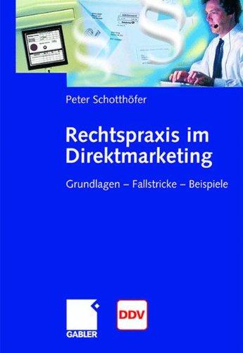 Rechtspraxis im Direktmarketing: Grundlagen  -  Fallstricke  -  Beispiele