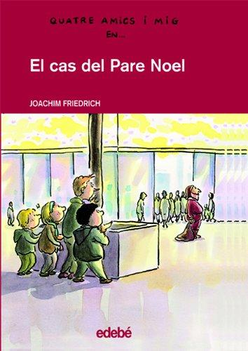 El cas dels pare Noel (QUATRE AMICS I MIG, Band 2)