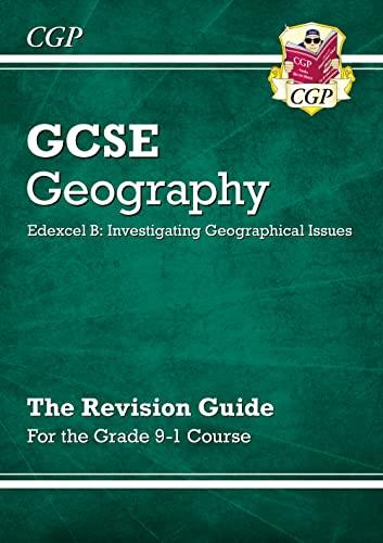 GCSE Geography Edexcel B: Investigating Geographical Issues - Revision Guide (CGP Edexcel B GCSE Geography)