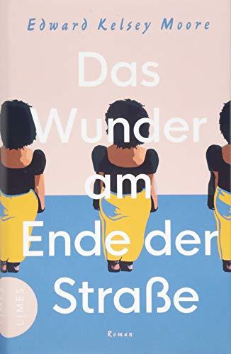 Das Wunder am Ende der Straße: Roman