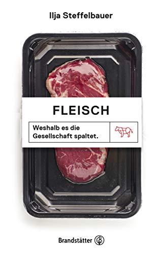 Fleisch: Weshalb es die Gesellschaft spaltet