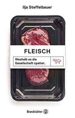 Fleisch: Weshalb es die Gesellschaft spaltet