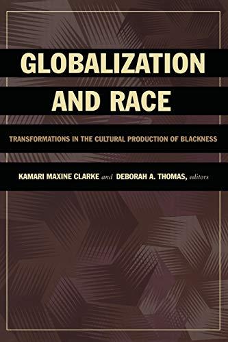 Globalization and Race: Transformations In The Cultural Production Of Blackness