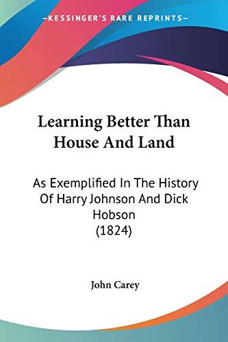 Learning Better Than House And Land: As Exemplified In The History Of Harry Johnson And Dick Hobson (1824)