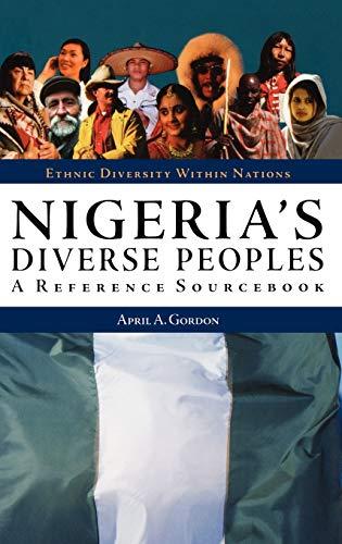 Nigeria's Diverse Peoples: A Reference Sourcebook (Ethnic Diversity Within Nations)