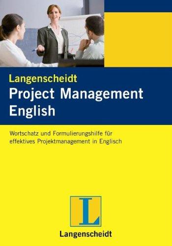 Project Management English: Wortschatz und Formulierungshilfe für effektives Projektmanagement in Englisch