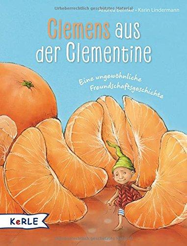 Clemens aus der Clementine: Eine ungewöhnliche Freundschaftsgeschichte