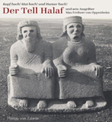 Der Tell Halaf und sein Ausgräber Max Freiherr von Oppenheim