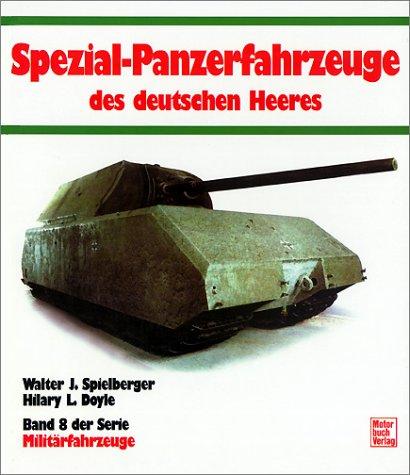 Militärfahrzeuge, Bd.8, Spezialpanzerfahrzeuge des deutschen Heeres