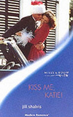 Kiss Me, Katie! (Mills and Boon Modern)